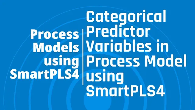 Categorical Predictor Variables in Process using SmartPLS4 thumbnail