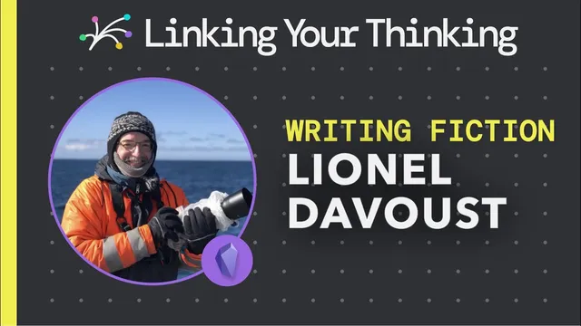 How Lionel Davoust writes fiction books using the LYT Frameworks (Obsidian) thumbnail