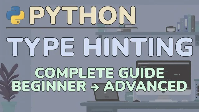 Python Tutorial: Type Hints - From Basic Annotations to Advanced Generics thumbnail
