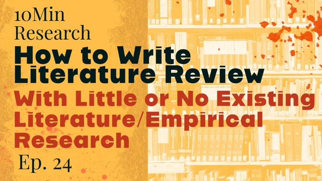 10Min Research Methodology - 24 - Write Literature Review with No/Little Empirical Research thumbnail