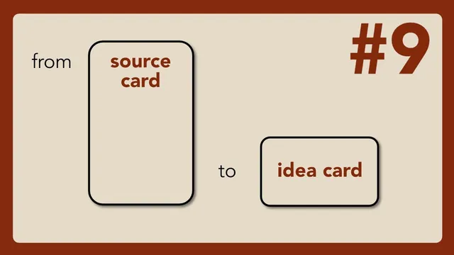 #9 Zettelkasten: from source card to idea card thumbnail