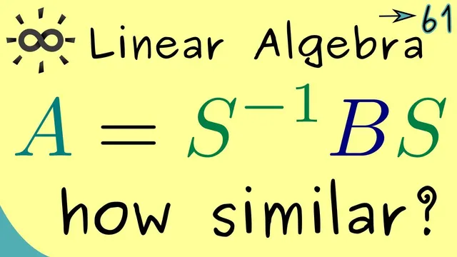 Linear Algebra 61 | Similar Matrices thumbnail