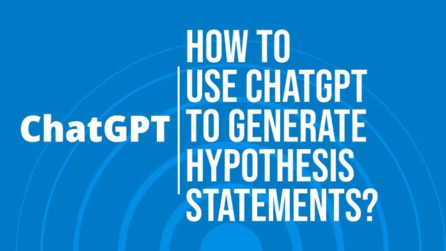 #ChatGPT for Research: How to use #ChatGPT to Generate Hypothesis Statements? thumbnail