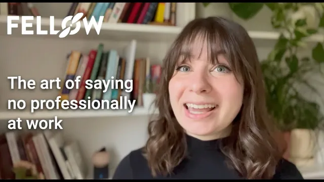 How to Say 'No' Professionally at Work | Fellow.app thumbnail