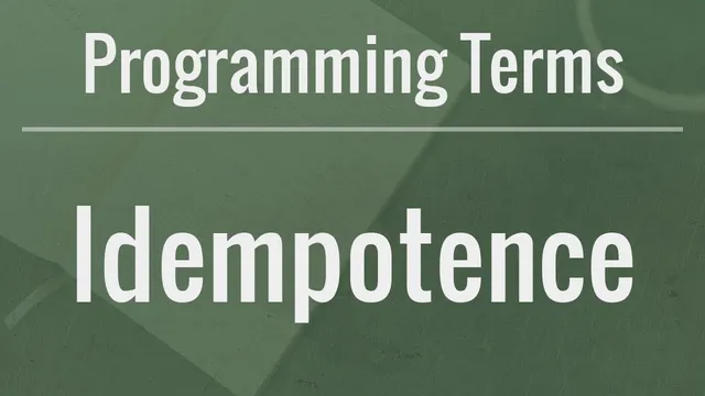 Programming Terms: Idempotence thumbnail