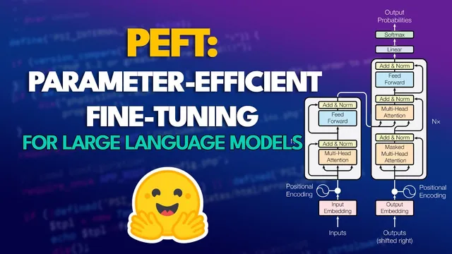 Fine-tuning LLMs with PEFT and LoRA thumbnail