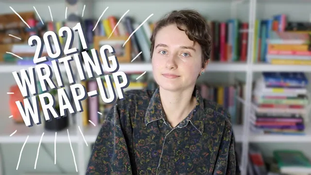 2021 Writing Wrap-Up + 2022 Writing Goals (except I have none oops) thumbnail