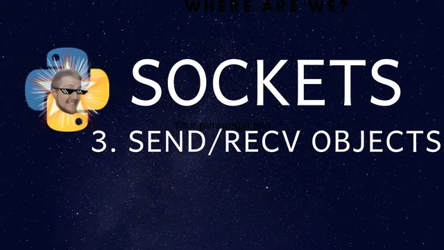 Sockets Tutorial with Python 3 part 3 - sending and receiving Python Objects w/ Pickle thumbnail
