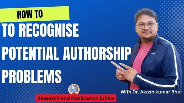 How to Recognize Potential Authorship Problems | eSupport for Research | 2022 | Dr. Akash Bhoi thumbnail