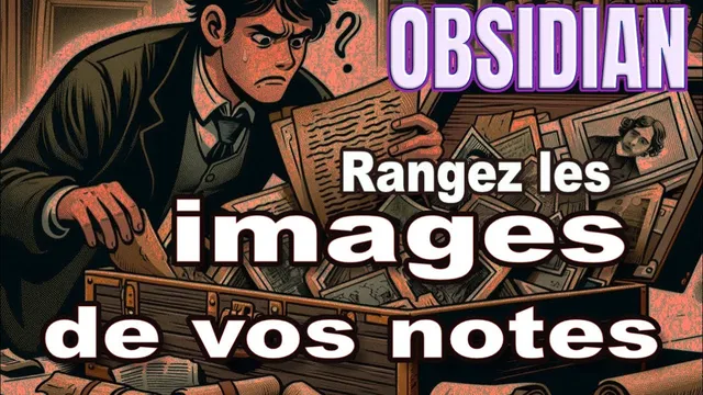 Ne Cherchez Plus Jamais Vos Images! Tutoriel Ultime pour Organiser vos Images dans Obsidian thumbnail