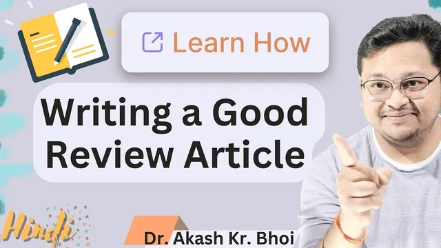 How to Write a Good Review Article || Review Paper Writing || Hindi || Dr. Akash Bhoi thumbnail
