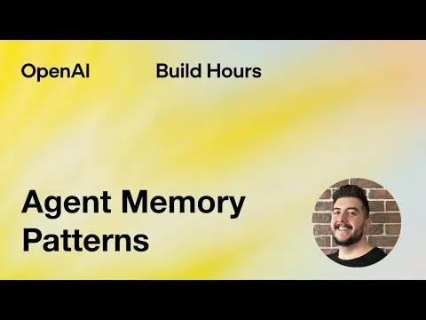 Build Hour: Agent Memory Patterns thumbnail