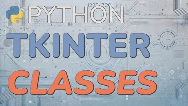 Python Tkinter Tutorial (Part 2): Using Classes for Functionality and Organization thumbnail