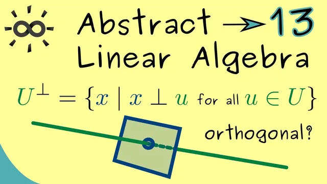 Abstract Linear Algebra 13 | Orthogonality thumbnail