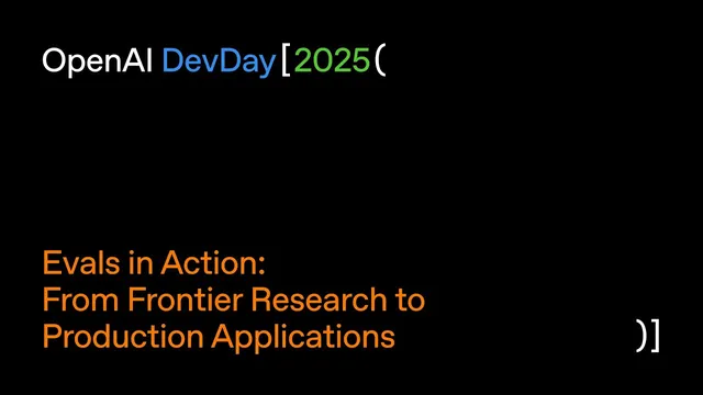 Evals in Action: From Frontier Research to Production Applications thumbnail