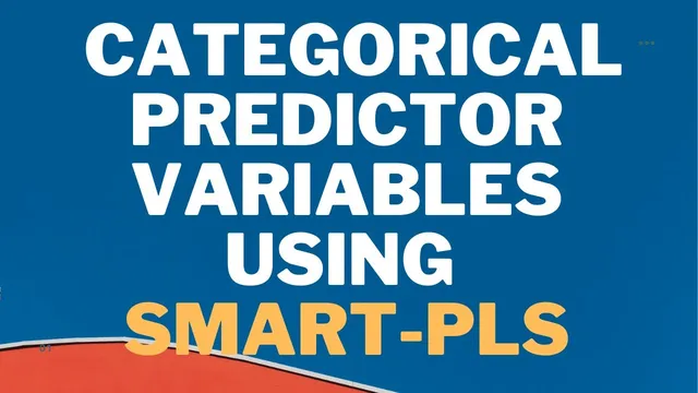 Categorical Predictor Variables Using SmartPLS/Dummy Variables Regression Model in SMART-PLS3 thumbnail