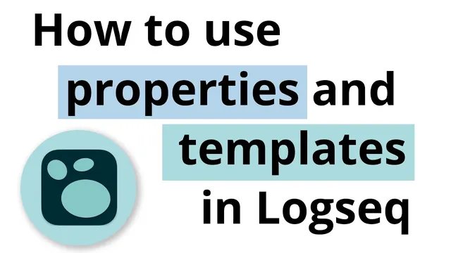 How to use properties and templates in Logseq thumbnail