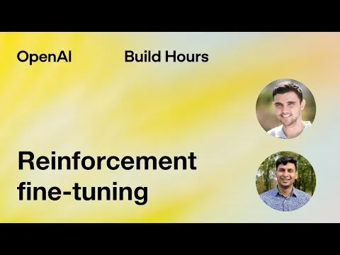 Build Hour: Reinforcement Fine-Tuning thumbnail