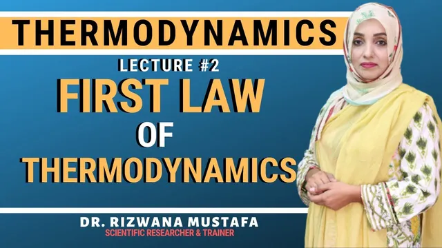 Thermodynamics || Lec # 2 || 1st Law of Thermodynamics || Internal Energy ||  Dr. Rizwana Mustafa thumbnail