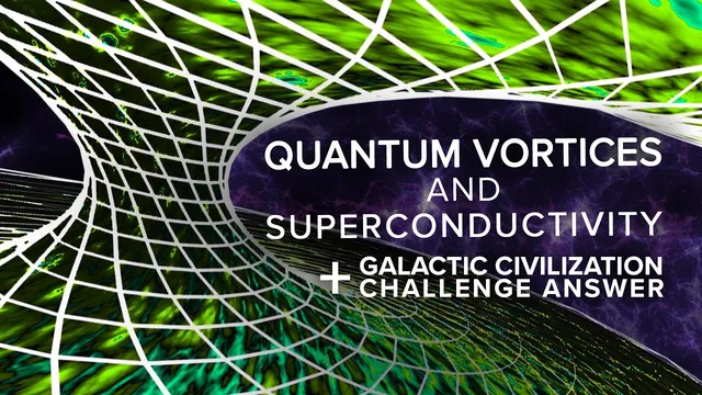 Quantum Vortices and Superconductivity + Drake Equation Challenge Answers thumbnail
