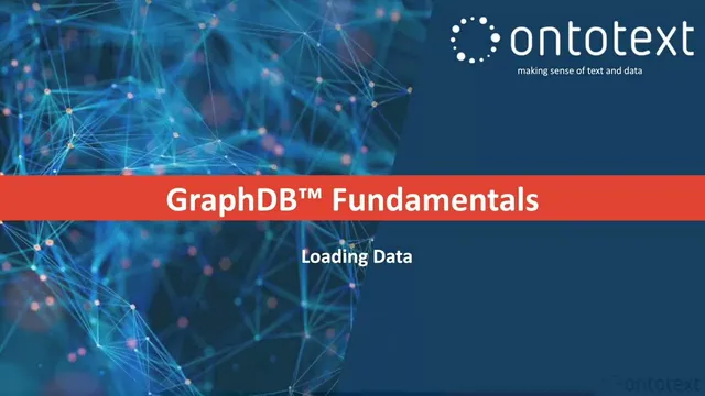 6  GraphDB Fundamentals   Loading Data thumbnail