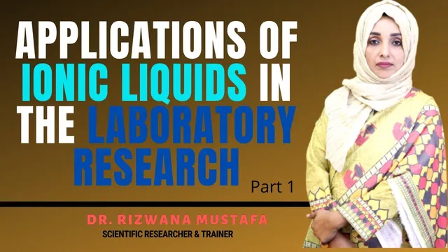 Ionic Liquids and its laboratory applications part 1 thumbnail