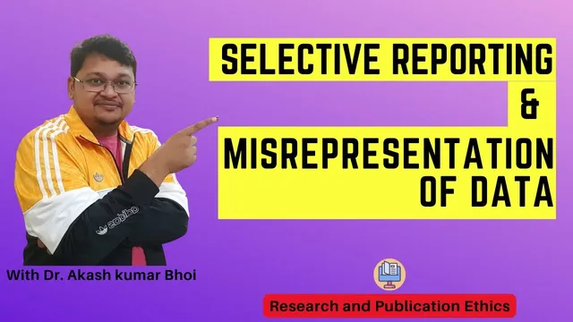 Selective Reporting & Misrepresentation of Data | eSupport for Research | 2022 | Dr. Akash Bhoi thumbnail