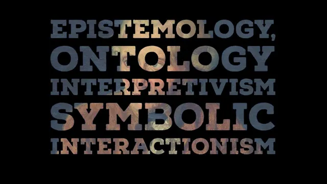 Epistemology and ontology, interpretivism and symbolic interactionism thumbnail
