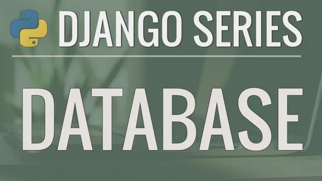 Python Django Tutorial: Full-Featured Web App Part 5 - Database and Migrations thumbnail