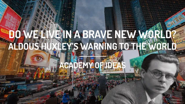 Do We Live in a Brave New World? - Aldous Huxley's Warning to the World thumbnail