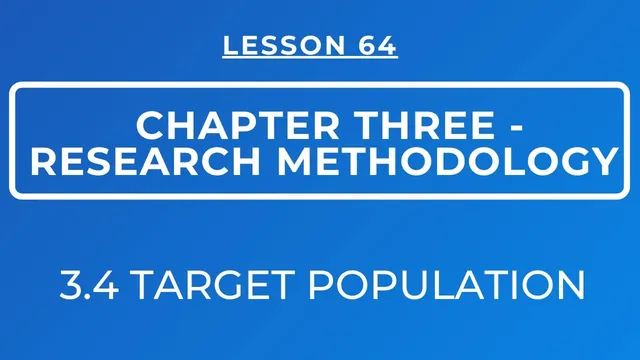 LESSON 64 - RESEARCH METHODOLOGY || SECTION 3.4: TARGET POPULATION thumbnail