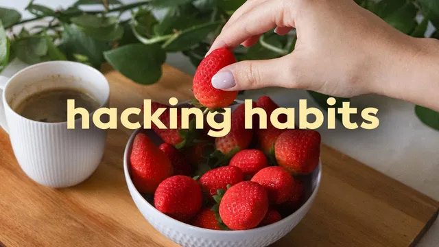 How I Hacked My Way Into Healthier Habits thumbnail