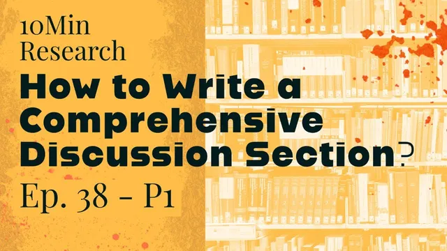 10Min Research - 38 (P1) - How to Write the Discussion Section/Chapter - Part 1 thumbnail