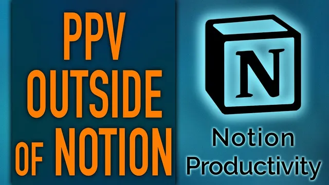 PPV Outside of Notion – Notion Life Operating System thumbnail