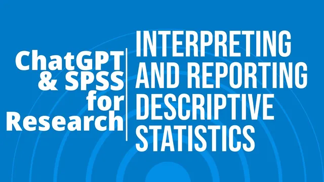 #ChatGPT for #Research: How to use ChatGPT with #SPSS for Descriptive Statistics? thumbnail