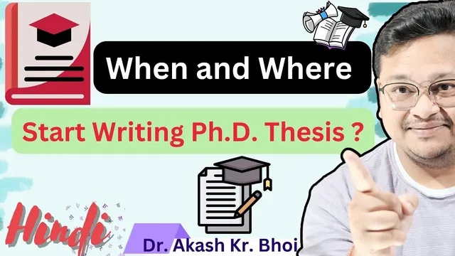 Where and When to Start Writing PhD Thesis || Hindi || Dr. Akash Bhoi thumbnail