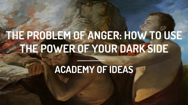The Problem of Anger - How to Use the Power of Your Dark Side thumbnail