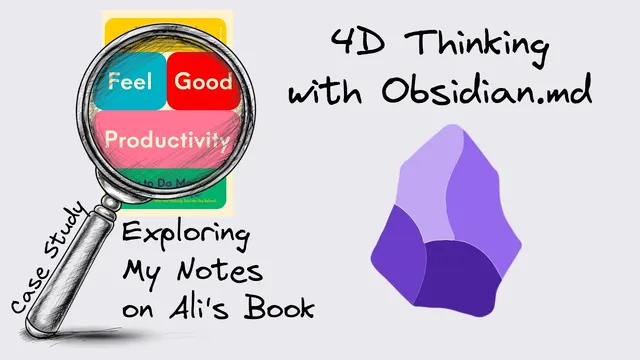 4D Thinking in Obsidian: Exploring Ali Abdaal's Feel-Good Productivity thumbnail