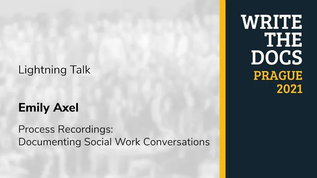 [Lightning Talk] Emily Axel - Process Recordings: Documenting Social Work Conversations thumbnail