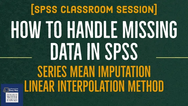 15. SPSS Classroom - How to Handle Missing Data in SPSS - Series Mean & Linear Interpolation Methods thumbnail