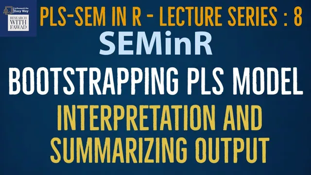 08. SEMinR Lecture Series. Bootstrapping the PLS Model and generating Summary Results thumbnail