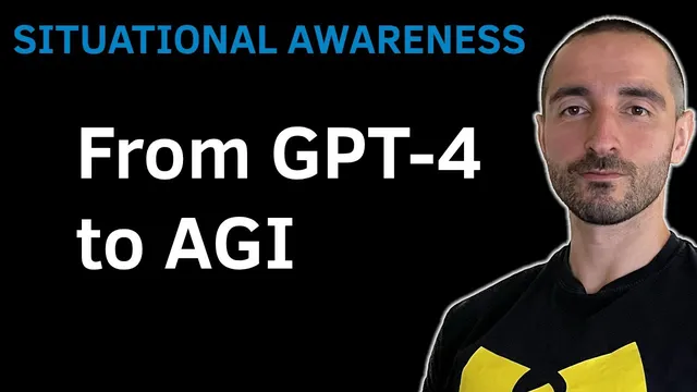 Situational Awareness: From GPT-4 to AGI | Compute, Algorithms & Unhobbling by OpenAI Ex-Employee thumbnail