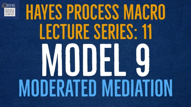 11. Hayes Process Macro SPSS | Model 9 - Multiple Paths for Moderated Mediation thumbnail
