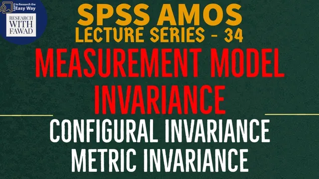 34. SPSS AMOS How to test Measurement Model Invariance - Configural Invariance and Metric Invariance thumbnail