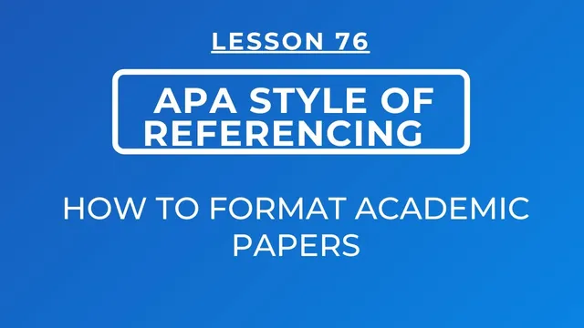 LESSON 76 - APA STYLE OF REFERENCING || HOW TO FORMAT ACADEMIC PAPERS USING APA 7TH EDITION thumbnail