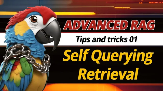 Advanced RAG 01 - Self Querying Retrieval thumbnail