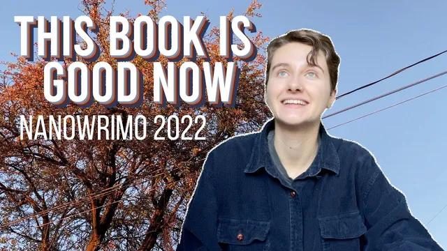 Wait...this book is good now? (How I Fixed It) | NaNoWriMo 2022 thumbnail