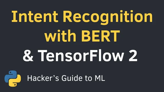 Intent Recognition with BERT using Keras and TensorFlow 2 in Python | Text Classification Tutorial thumbnail