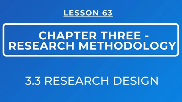 LESSON 63 - RESEARCH METHODOLOGY || SECTION 3.3: RESEARCH DESIGN thumbnail