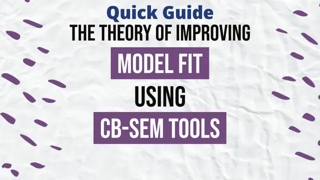 Quick Guide - Part 1 - The Theory of Improving Model Fit in CB-SEM (See Description) thumbnail